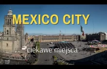 Miasto Meksyk pierwszy raz - co warto o nim wiedzieć?