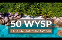 50 WYSP NA ŚWIECIE - Podróż dookoła świata