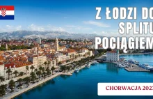 Chorwacja 2023 pociągiem Łódź - Split i jak wyglądała nasza podróż na wyspę Korč