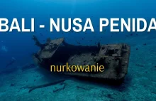 Nurkowanie na Bali i Nusa Penida - wraki, ciekawe miejsca i co warto wiedzieć