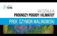 Jak działają prognozy pogody i klimatu? - Prof. Szymon Malinowski