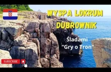Lokrum Dubrownik 4K . Śladami "Gry o Tron" w Dubrowniku i okolicy. Vlog #4