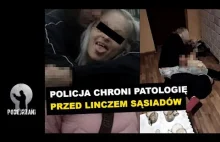 Policja chroni patologię przed linczem sąsiadów
