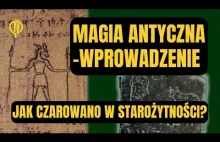 Magia antyczna. Jak czarowano w starożytności?