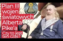 Plan III wojen światowych Alberta Pike'a! Dekonstrukcja spisku!