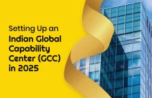 The Smart Way to Set Up GCC Companies in India: Insights for 2025