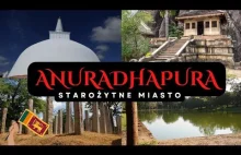 Starożytne miasto Anuradhapura - pierwsza stolica Cejlonu - Jak to wygląda