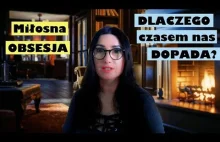 Miłosna OBSESJA - skąd sie bierze i jak działa?