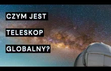 Czym jest teleskop globalny?