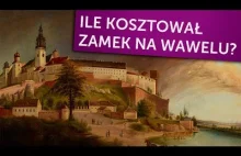 Ile kosztowała budowa Zamku Królewskiego na Wawelu?