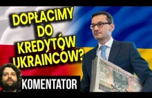 Dopłacimy Do Kredytów Mieszkaniowych Ukraińców i Innych Obcokrajowców