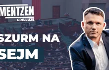 MENTZEN GRILLUJE #12: Szturm na Sejm