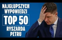 TOP 50 najgłupszych wypowiedzi Ryszarda Petru.