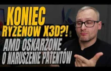 Koniec procesorów AMD Ryzen X3D? AMD oskarżone o naruszenie patentów.