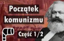 Początek komunizmu - Marksizm cz. 1/2