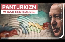 Panturkizm napędza ambicje Turcji w Azji Centralnej