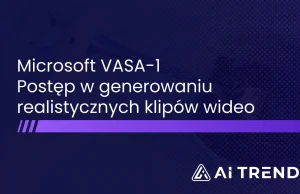 Microsoft VASA-1 - model AI generuje realistyczne wideo na podstawie zdjęcia