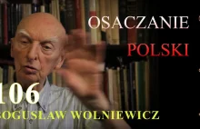 Bogusław Wolniewicz 106 OSACZANIE POLSKI