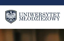 Uniwersytet Młodzieżowy - NIE JEST Uniwersytetem i nikt nie ma z tym problemu?!