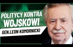 GENERAŁ LEON KOMORNICKI: Zaburzenia współpracy polityków i wojskowych