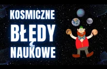 Kosmiczne błędy naukowe