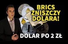 BRICS Zniszczy Dolara!