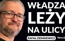 RAFAŁ ZIEMKIEWICZ: Co zdarzy się w 2024 roku? Władza w Polsce leży na ulicy.