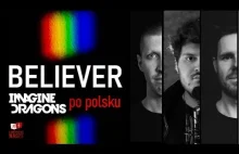 Believer od Imagine Dragons po polsku