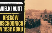 Wielki bunt Kresów Wschodnich w 1939 roku