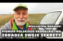 Pionier polskiego ekorolnictwa zdradza swoje sekrety