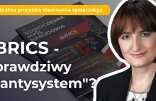 Magdalena Ziętek-Wielomska: BRICS - prawdziwy "antysystem"?