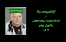 ZNANY POLICJI X Jarosław Kaczyński aka JdoKa (SZTUCZNA INTELIGENCJA)