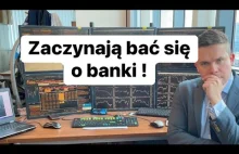 Zaczynają bać się o banki