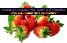 Żółtaczka po zjedzeniu truskawek z Maroka? A banany, pomidory i mrożonki?...