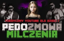 PedoZmowa Milczenia i Youtube dla Dzieci