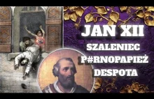 Jan XII: Papież degenerat, rozpustnik i despota