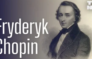 Fryderyk Chopin życie i sekrety wirtuoza fortepianu [Video]
