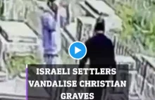 Izraelscy osadnicy niszczą chrześcijańskie groby w Jerozolimie.