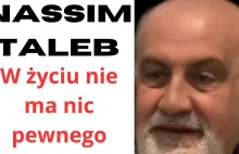 Nassim Taleb: Im więcej wiem,tym bardziej gardzę Matką Naturą