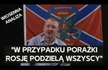 Igor Girkin analizuje zdolności Ukrainy i prognozuje jak będzie wyglądać wiosna