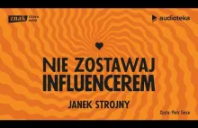 Jan Strojny - "Nie zostawaj influencerem"
