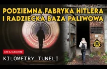 WIELKA PODZIEMNA FABRYKA HITLERA I RADZIECKA BAZA PALIWOWA