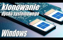 Jak sklonować dysk systemowy Windows?