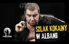 Koka, kartele i gangsterzy. Szlak bałkański w Albanii