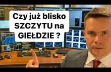 Czy jest już blisko szczytu na giełdzie?