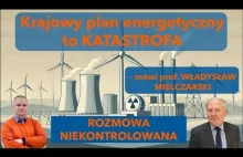Krajowy plan energetyczny to katastrofa! Prof. Władysław Mielczarski w "Rozmowie