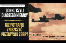 Gorki, czyli dlaczego Niemcy nie potrafili zniszczyć przemysłu ZSRR?