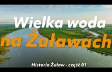 Wielka woda na Żuławach. Największe powodzie w delcie Wisły.