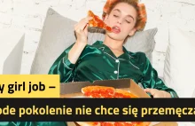 Lazy girl job młode pokolenie nie chce się przemęczać