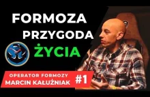 FORMOZA PRZYGODA ŻYCIA #1 OPERATOR FORMOZY MARCIN KAŁUŻNIAK - wywiad u Drwala